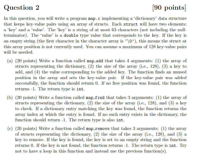 Question 2 [90 points] In this question, you will write a program map.c implementing a 'dictionary' data