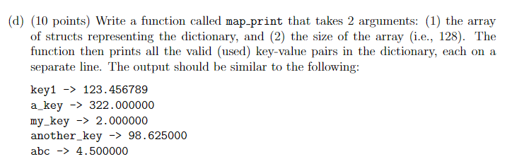 (d) (10 points) Write a function called map-print that takes 2 arguments: (1) the array of structs