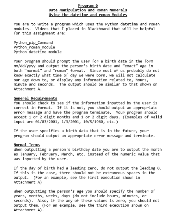 Program 6 Date Manipulation and Roman Numerals Using the datetime and roman Modules You are to write a