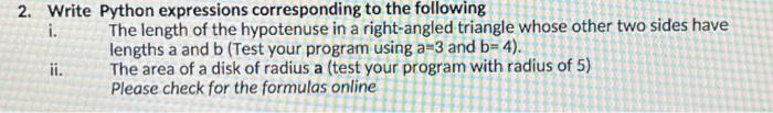 2. Write Python expressions corresponding to the following i. ii. The length of the hypotenuse in a