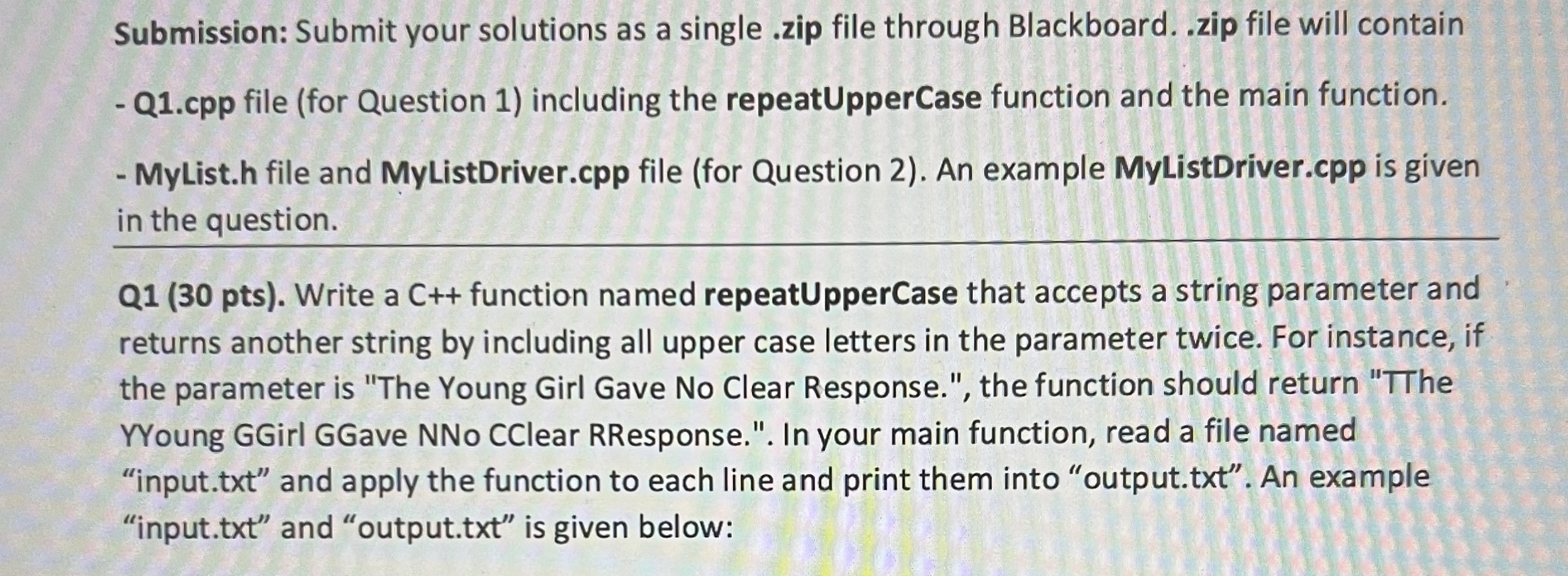 Submission: Submit your solutions as a single .zip file through Blackboard. .zip file will contain -Q1.cpp