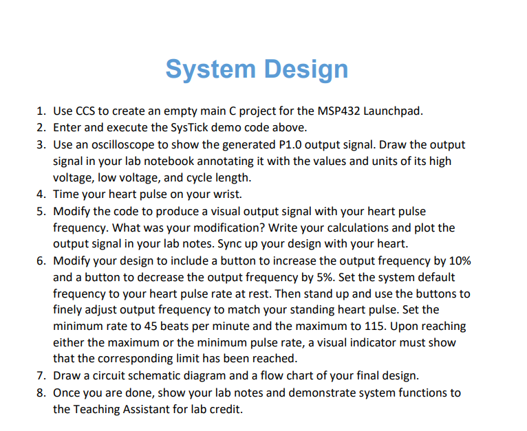 System Design 1. Use CCS to create an empty main C project for the MSP432 Launchpad. 2. Enter and execute the