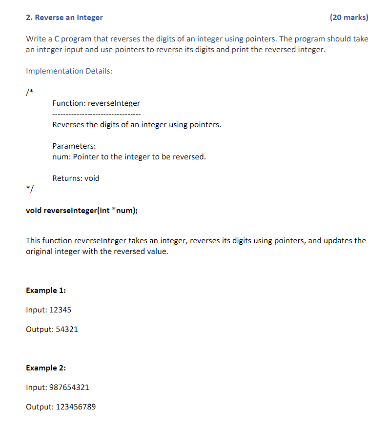 2. Reverse an Integer (20 marks) Write a C program that reverses the digits of an integer using pointers. The