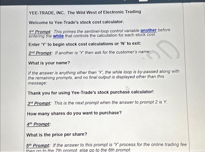 YEE-TRADE, INC. The Wild West of Electronic Trading Welcome to Yee-Trade's stock cost calculator. 1st Prompt: