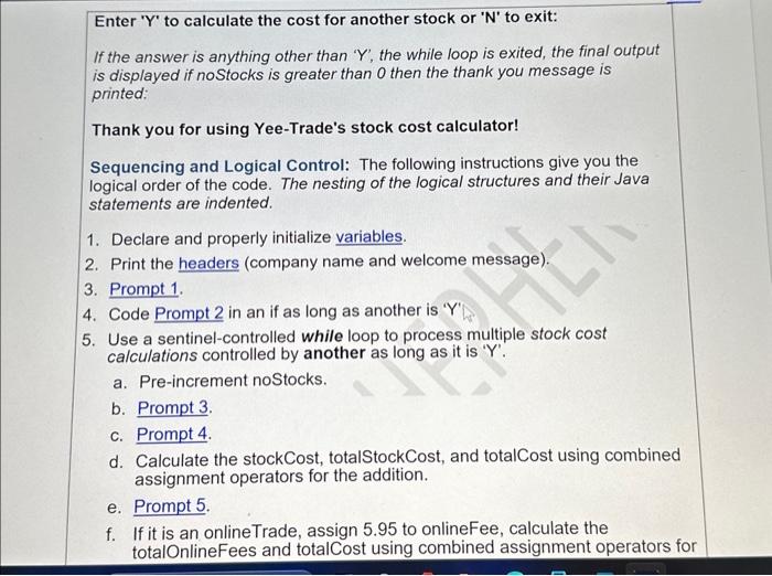 Enter 'Y' to calculate the cost for another stock or 'N' to exit: If the answer is anything other than 'Y',