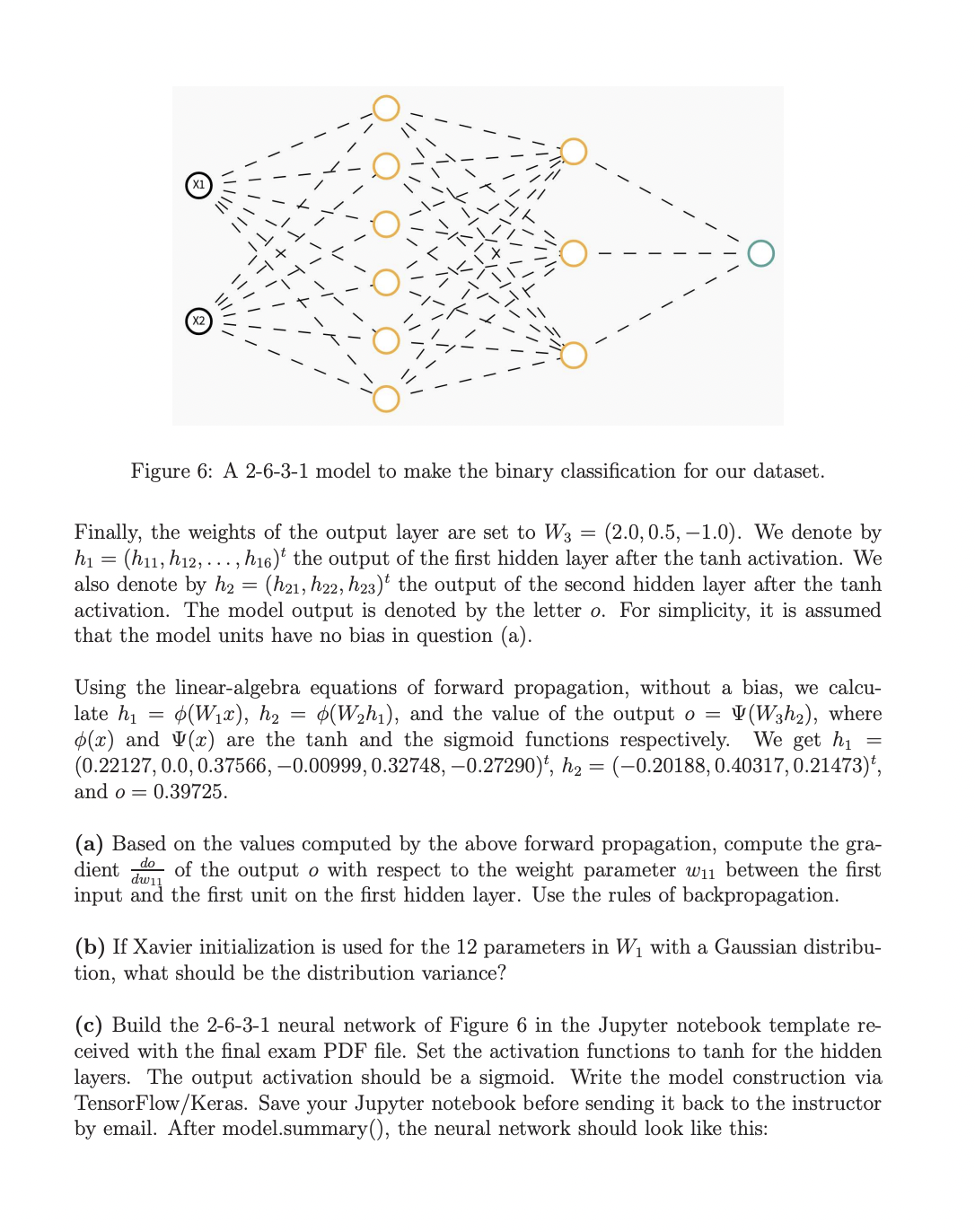 |||||| || | // Figure 6: A 2-6-3-1 model to make the binary classification for our dataset. Finally, the