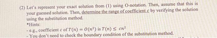 (2) Let's represent your exact solution from (1) using O-notation. Then, assume that this is your guessed