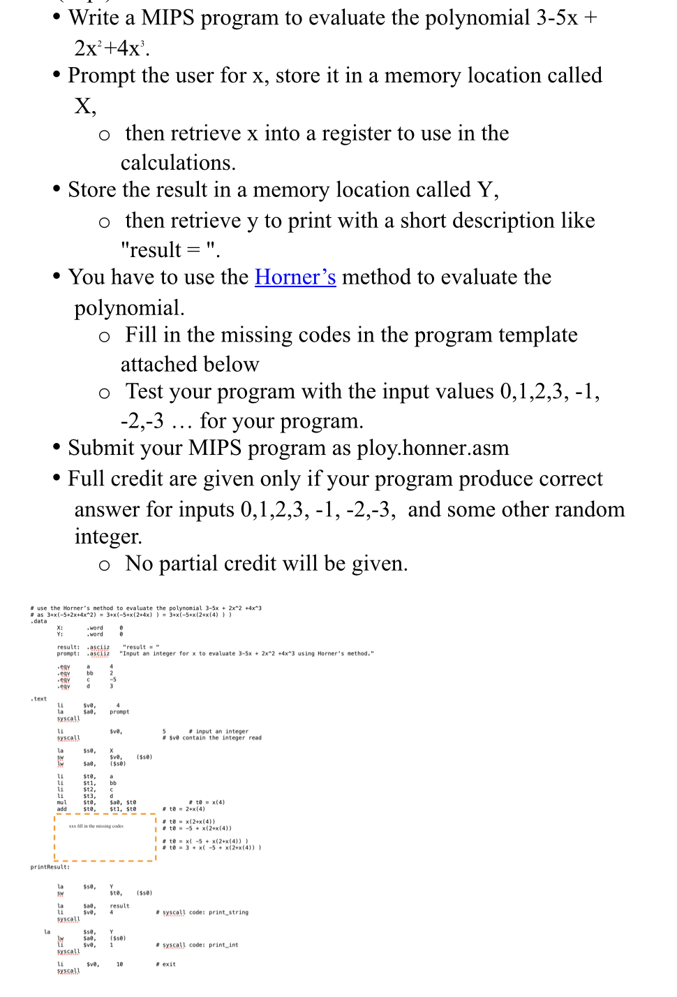 .text  Write a MIPS program to evaluate the polynomial 3-5x + 2x +4x. Prompt the user for x, store it in a