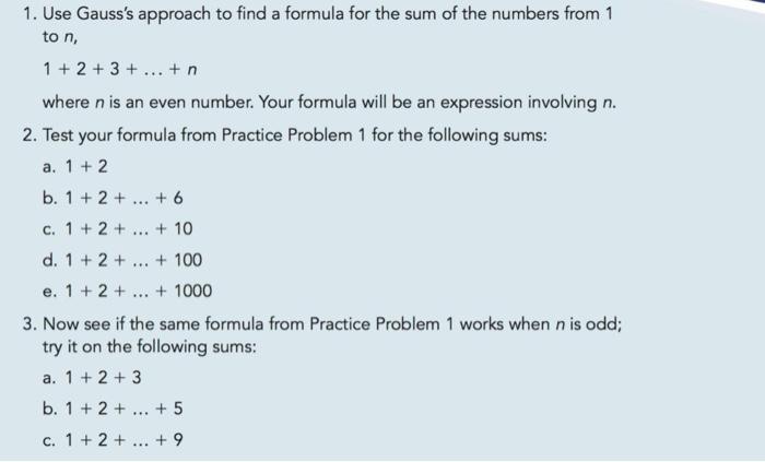 1. Use Gauss's approach to find a formula for the sum of the numbers from 1 to n, 1+2+3+...+n where n is an