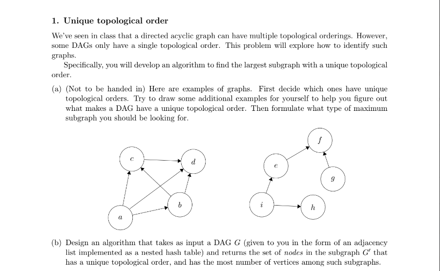 1. Unique topological order We've seen in class that a directed acyclic graph can have multiple topological