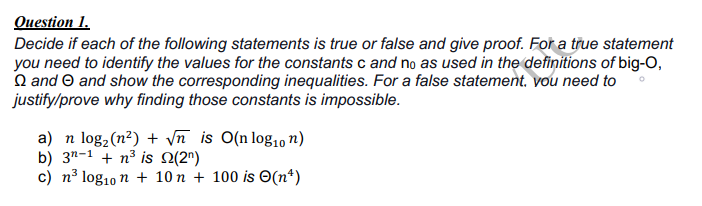 Question 1. Decide if each of the following statements is true or false and give proof. For a true statement