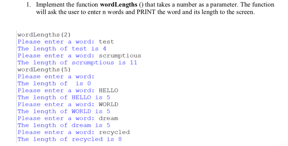 1. Implement the function wordLengths () that takes a number as a parameter. The function will ask the user