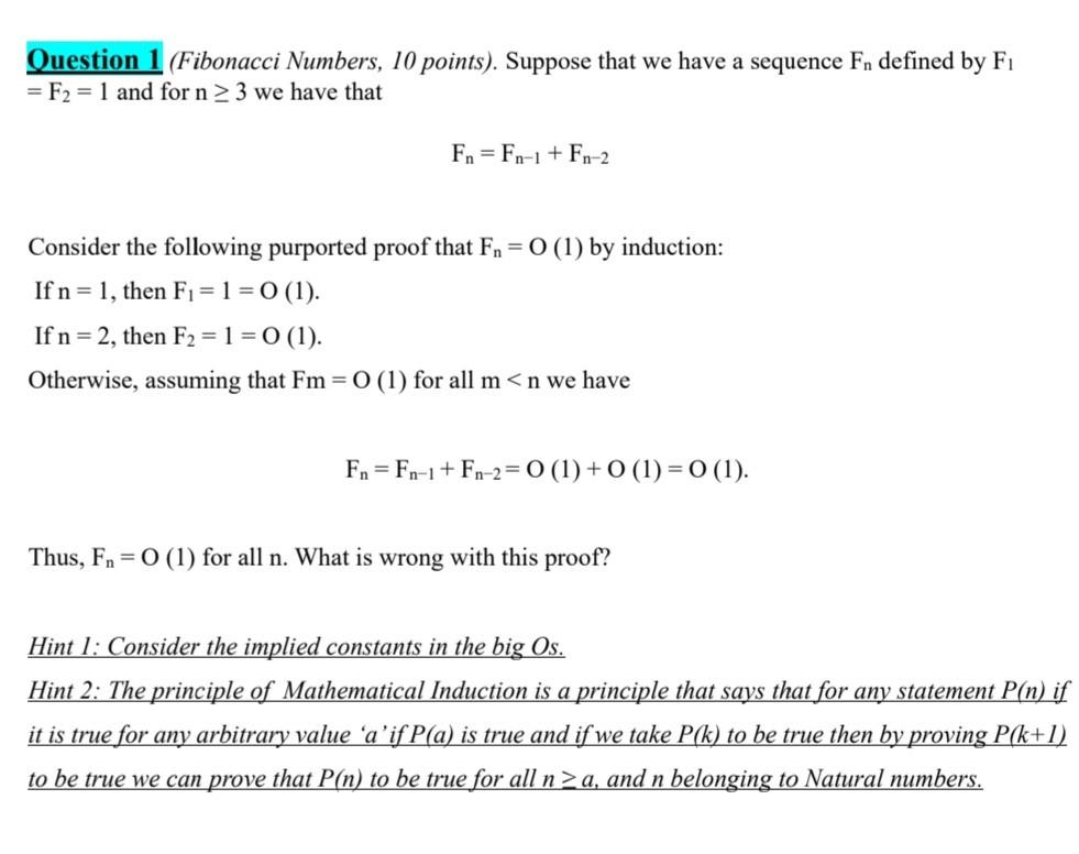 Question 1 (Fibonacci Numbers, 10 points). Suppose that we have a sequence Fn defined by Fi = F = 1 and for n