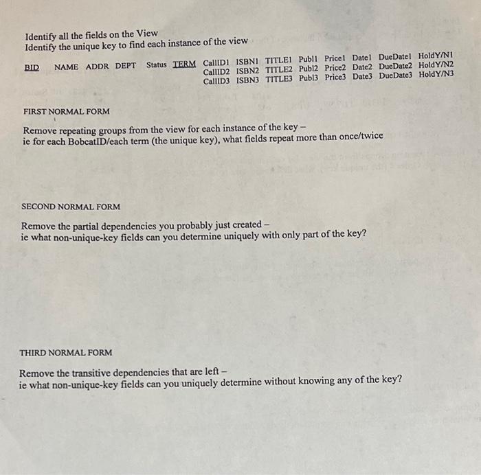 Identify all the fields on the View Identify the unique key to find each instance of the view BID NAME ADDR