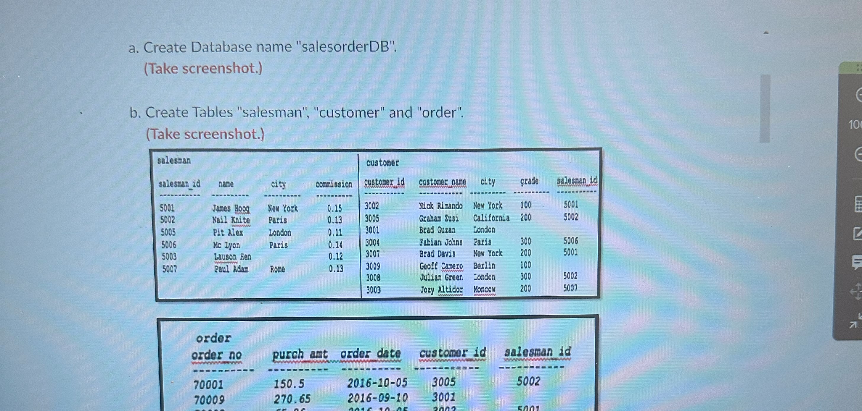 a. Create Database name "salesorderDB". (Take screenshot.) b. Create Tables "salesman", "customer" and