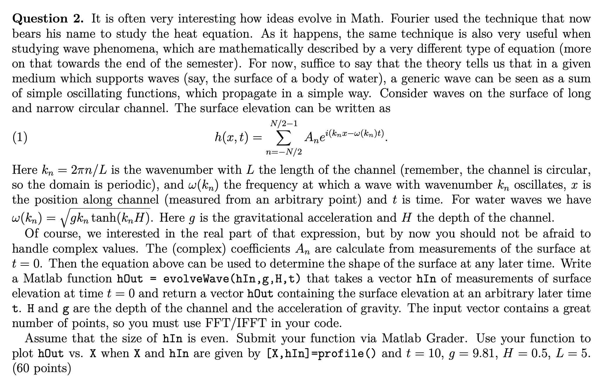 Question 2. It is often very interesting how ideas evolve in Math. Fourier used the technique that now bears