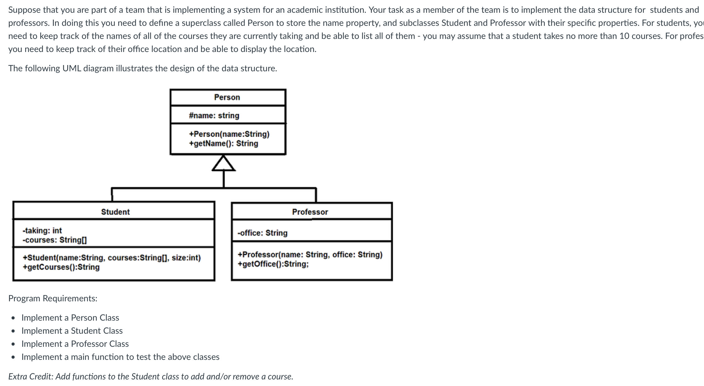 Suppose that you are part of a team that is implementing a system for an academic institution. Your task as a