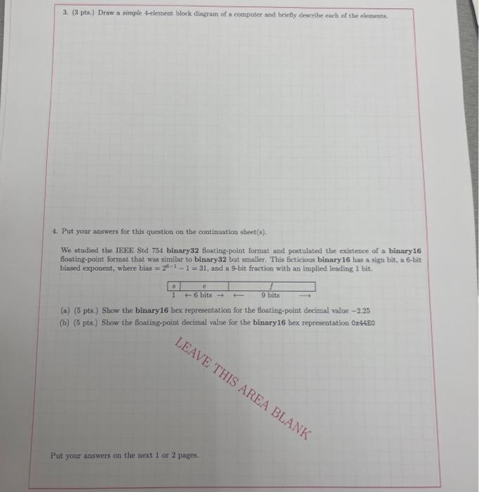 3. (3 pts.) Draw a simple 4-element block diagram of a computer and briefly describe each of the elements. 4.