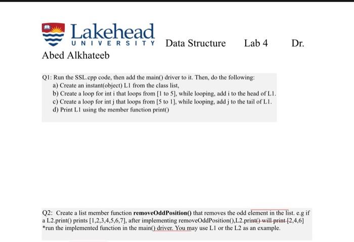 Lakehead UNIVERSITY Data Structure Abed Alkhateeb Lab 4 Q1: Run the SSL.cpp code, then add the main() driver
