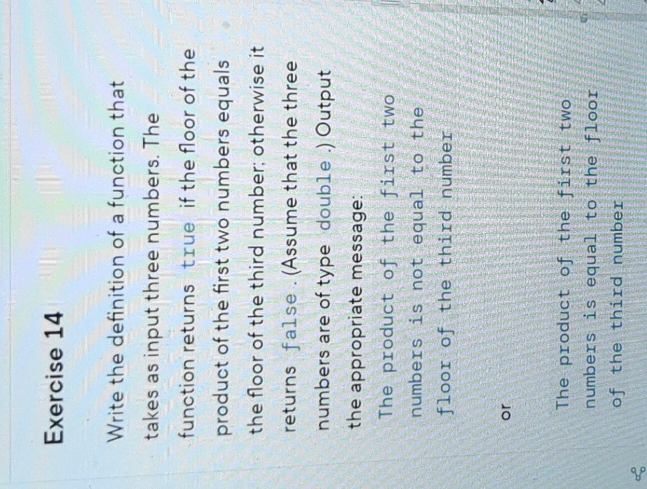 ge Exercise 14 Write the definition of a function that takes as input three numbers. The function returns