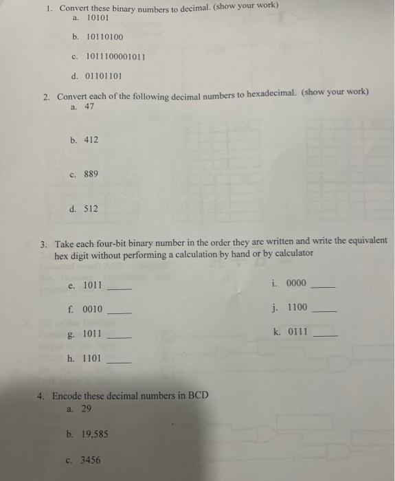 1. Convert these binary numbers to decimal. (show your work) a. 10101 b. 10110100 c. 1011100001011 d.