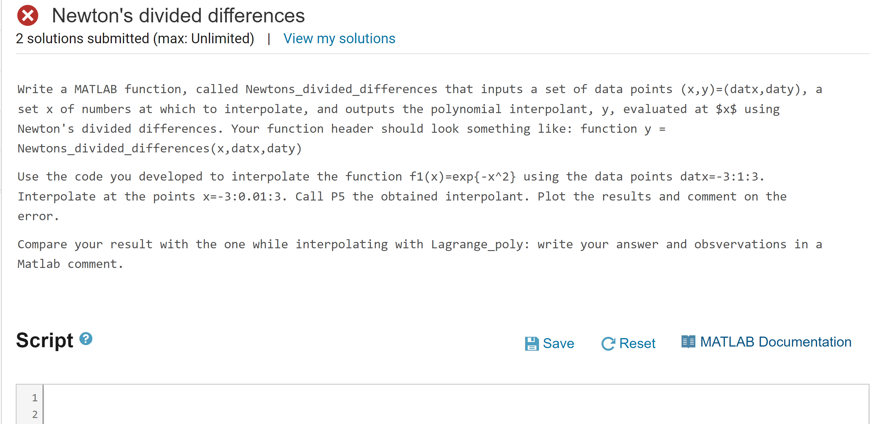 Newton's divided differences 2 solutions submitted (max: Unlimited) | View my solutions Write a MATLAB