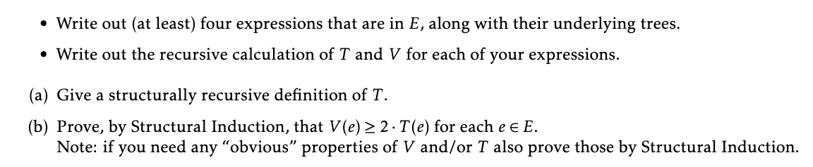 Write out (at least) four expressions that are in E, along with their underlying trees.  Write out the