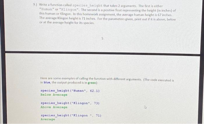 9.) Write a function called species height that takes 2 arguments. The first is either 