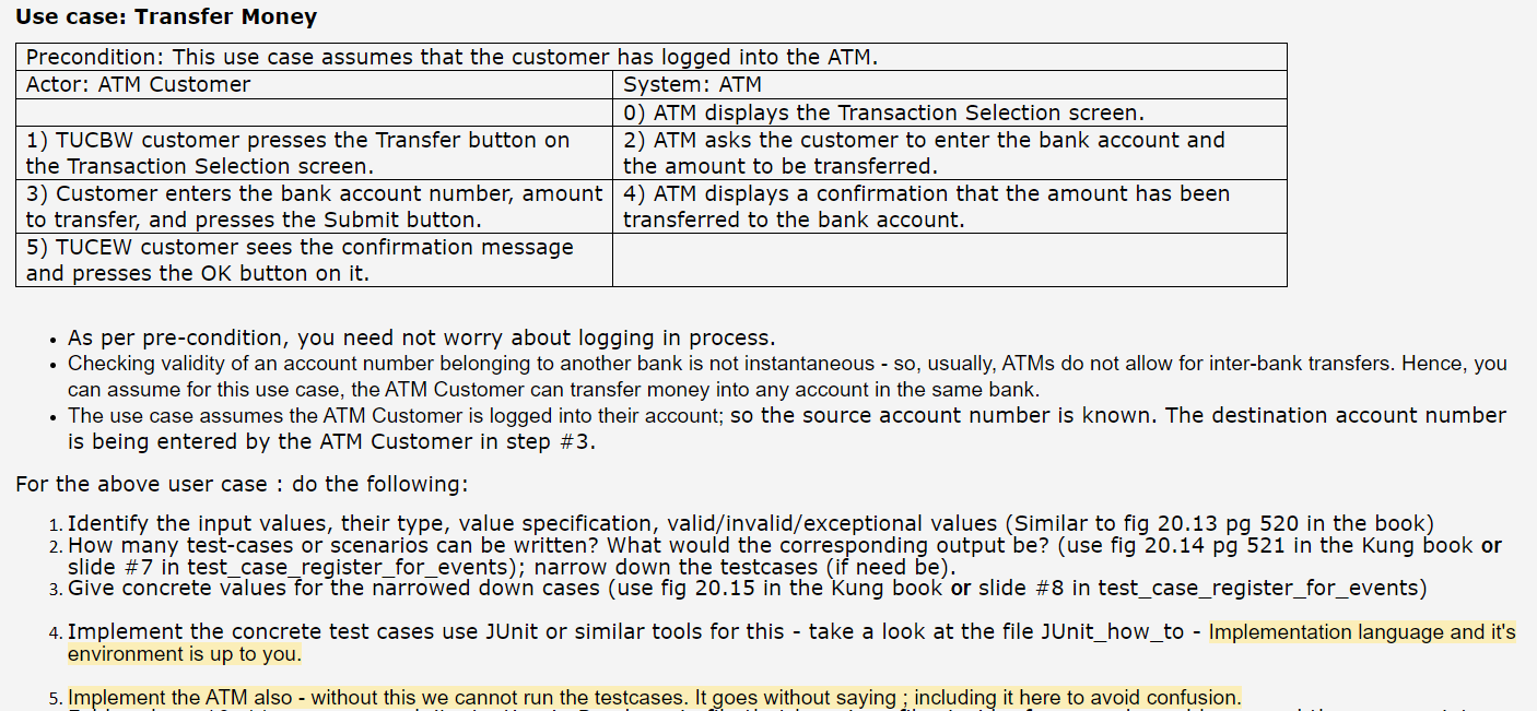 Use case: Transfer Money Precondition: This use case assumes that the customer has logged into the ATM.