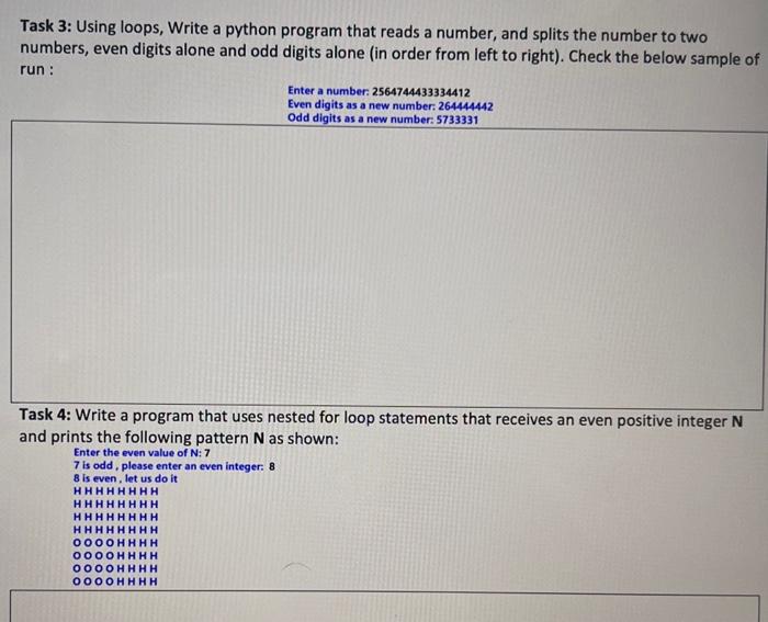 Task 3: Using loops, Write a python program that reads a number, and splits the number to two numbers, even