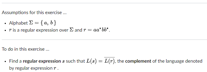 for this exercise ... Assumptions  Alphabet = {a, b}  r is a regular expression over and r = aa*bb*. To do in