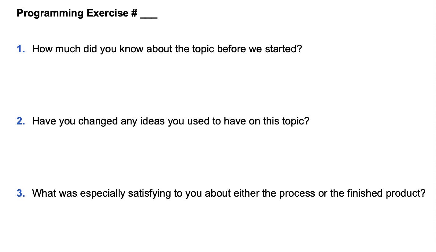 Programming Exercise # 1. How much did you know about the topic before we started? 2. Have you changed any