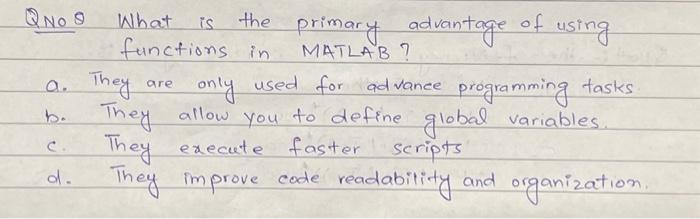 QNO 9 What functions in is the primary advantage MATLAB ? are of using a. They only used for advance