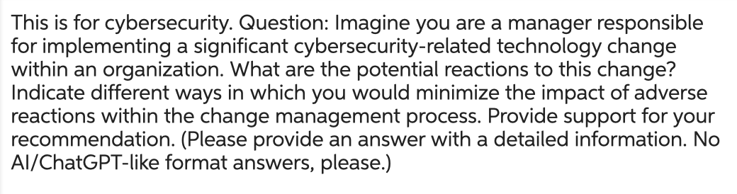 This is for cybersecurity. Question: Imagine you are a manager responsible for implementing a significant