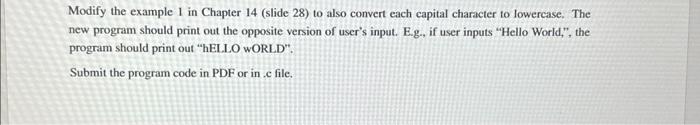 Modify the example 1 in Chapter 14 (slide 28) to also convert each capital character to lowercase. The new