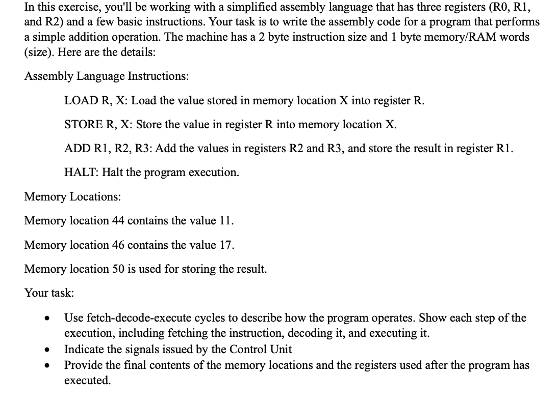 In this exercise, you'll be working with a simplified assembly language that has three registers (R0, R1, and