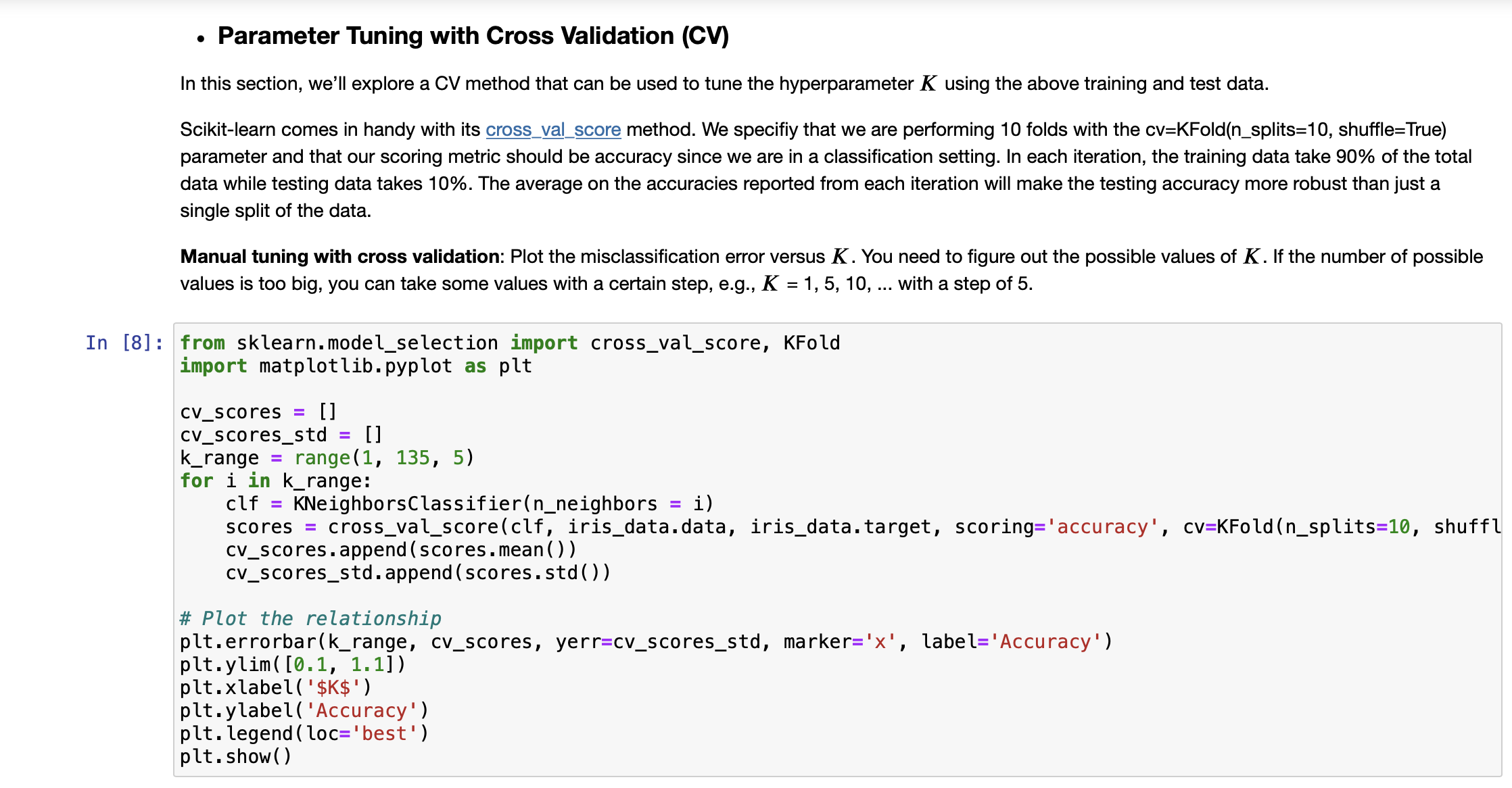 Parameter Tuning with Cross Validation (CV) In this section, we'll explore a CV method that can be used to