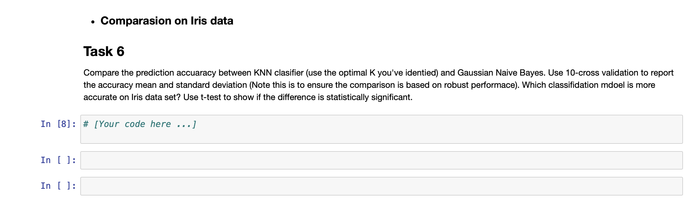 In [ ]:  In [ ]: Comparasion on Iris data In [8] # [Your code here Task 6 Compare the prediction accuaracy