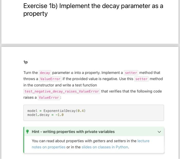 Exercise 1b) Implement the decay parameter as a property 1p Turn the decay parameter a into a property.