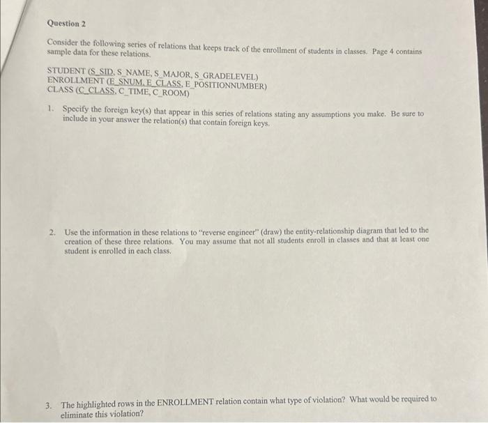 Question 2 Consider the following series of relations that keeps track of the enrollment of students in