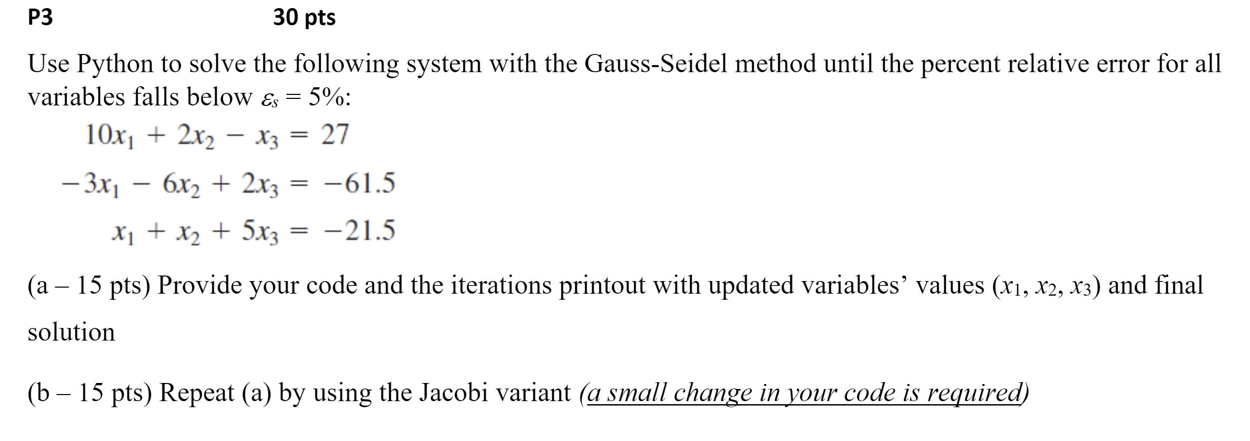 30 pts P3 Use Python to solve the following system with the Gauss-Seidel method until the percent relative