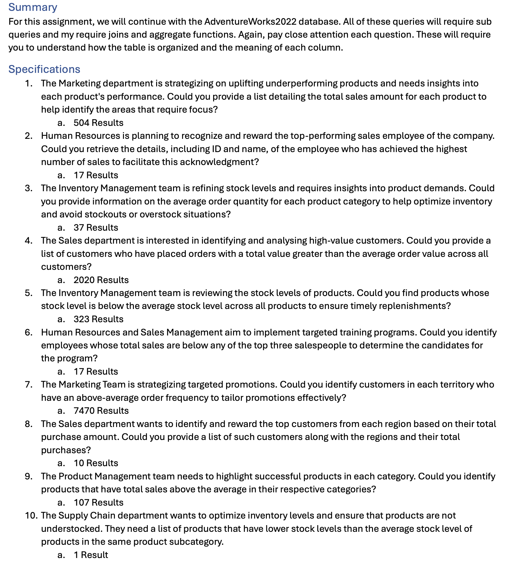 Summary For this assignment, we will continue with the AdventureWorks2022 database. All of these queries will