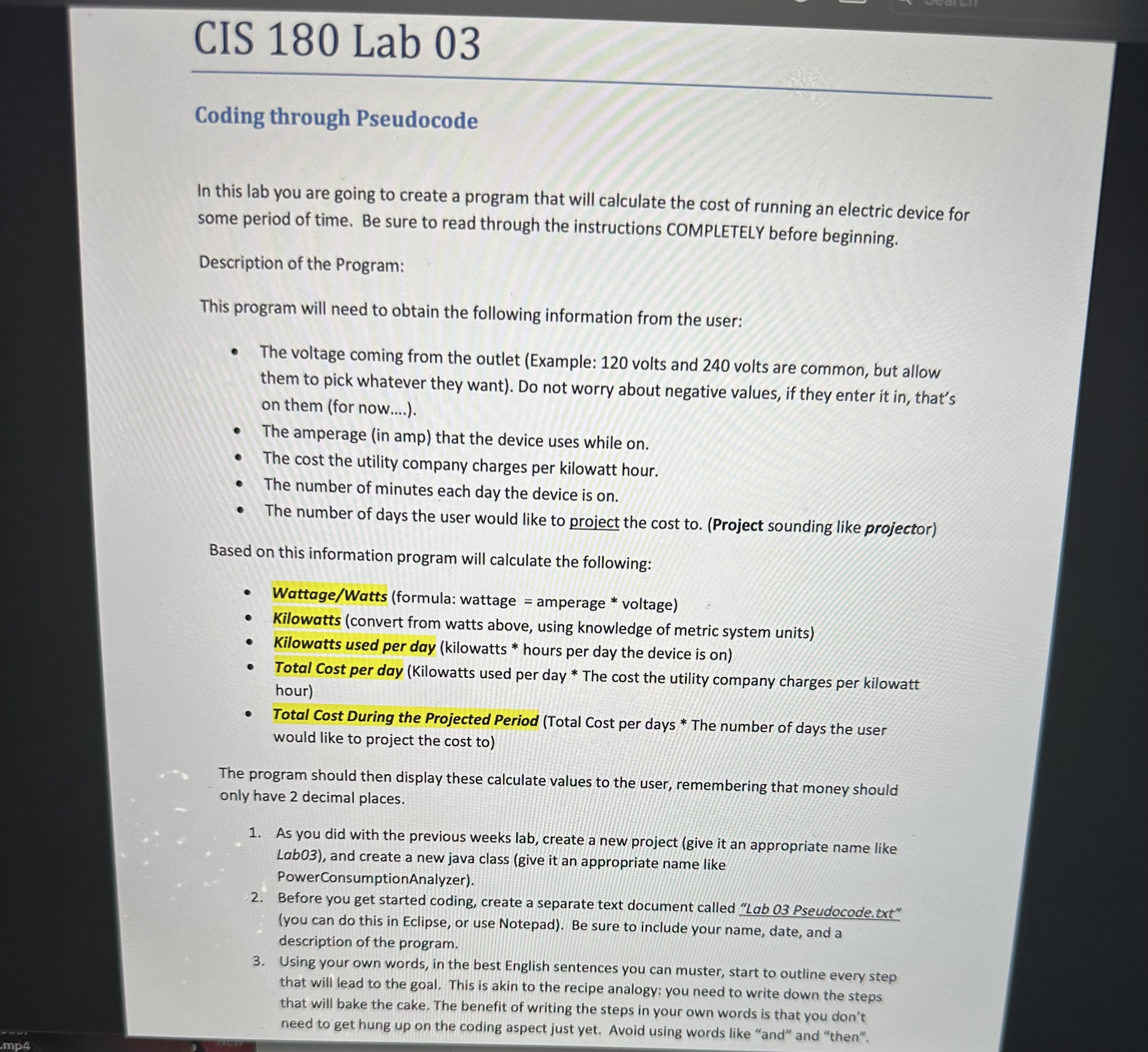 mp4 CIS 180 Lab 03 Coding through Pseudocode In this lab you are going to create a program that will