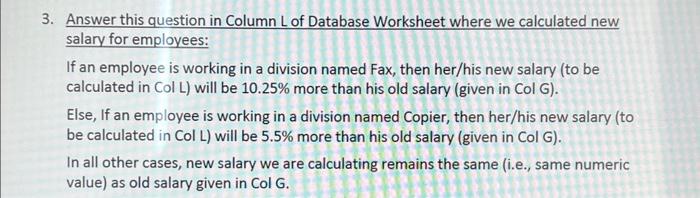 3. Answer this question in Column L of Database Worksheet where we calculated new salary for employees: If an
