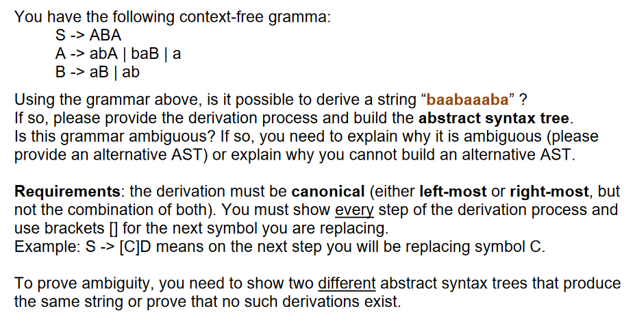 You have the following context-free gramma: S -> ABA A -> abA | baB | a B -> aB | ab Using the grammar above,