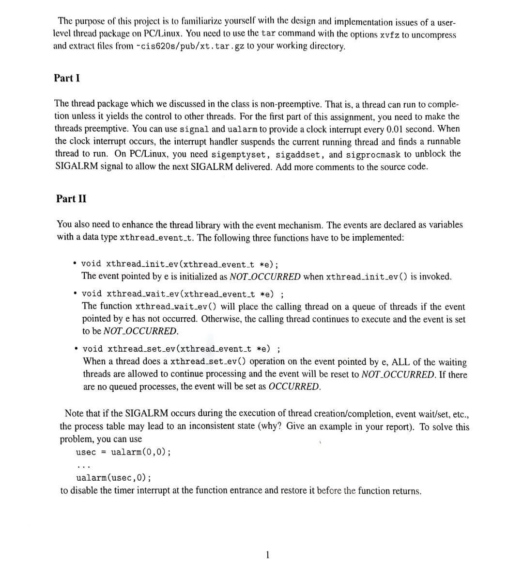 The purpose of this project is to familiarize yourself with the design and implementation issues of a user-