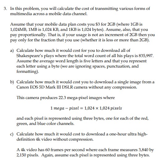 3. In this problem, you will calculate the cost of transmitting various forms of multimedia across a mobile