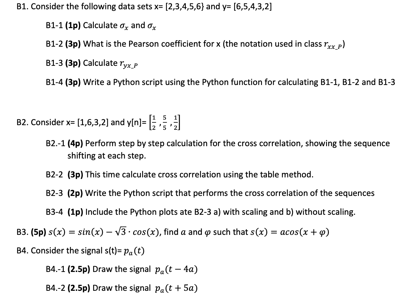 B1. Consider the following data sets x= [2,3,4,5,6} and y= [6,5,4,3,2] B1-1 (1p) Calculate ox and ox B1-2