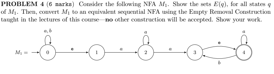 PROBLEM 4 (6 marks) Consider the following NFA M. Show the sets E(q), for all states q of M. Then, convert M