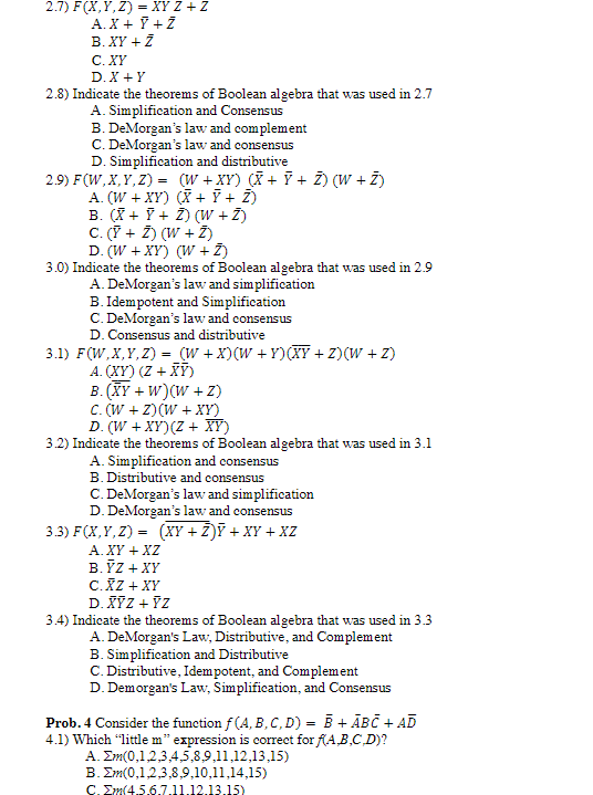 2.7) F(X,Y,Z) = XY Z + Z A.X + Y + Z B. XY + Z C. XY D.X + Y 2.8) Indicate the theorems of Boolean algebra